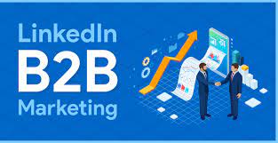 LinkedIn Marketing Strategies to Generate B2B Leads
